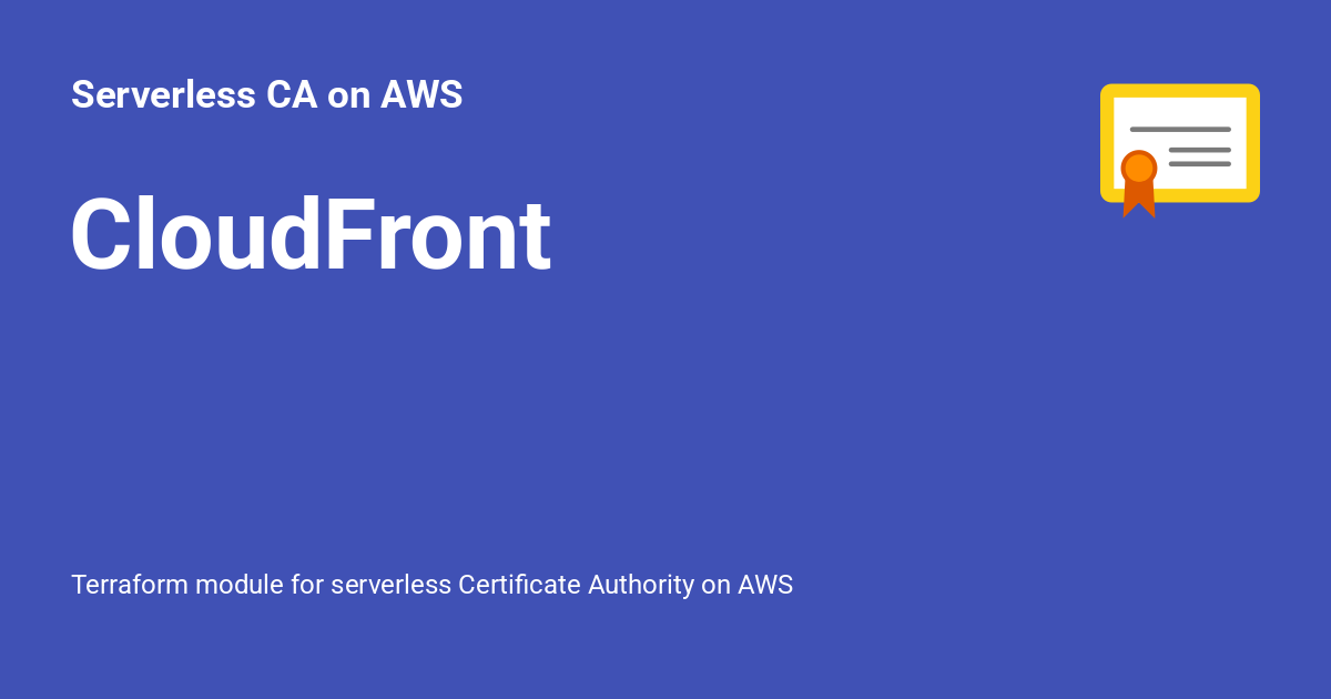 CloudFront - Serverless CA on AWS